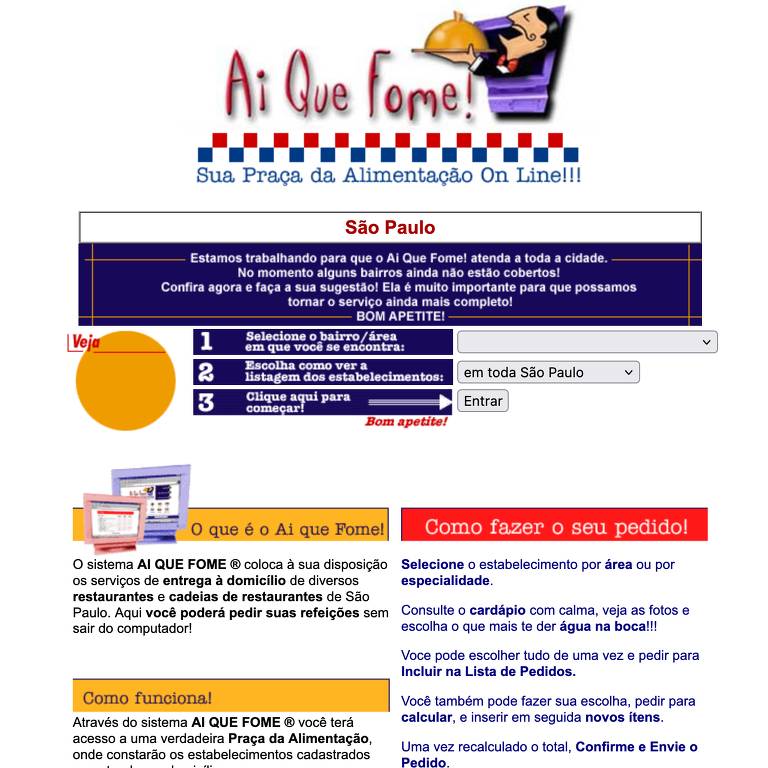 A imagem mostra uma página inicial do site Ai Que Fome, que oferece serviços de alimentação online. O cabeçalho apresenta o nome do site em letras grandes e coloridas, com um desenho de um personagem segurando um prato de comida. Abaixo, há um menu para selecionar a cidade, com a opção 'São Paulo' destacada. O site orienta o usuário a seguir três passos para fazer um pedido. Há também seções explicativas sobre como funciona o serviço e como fazer um pedido.