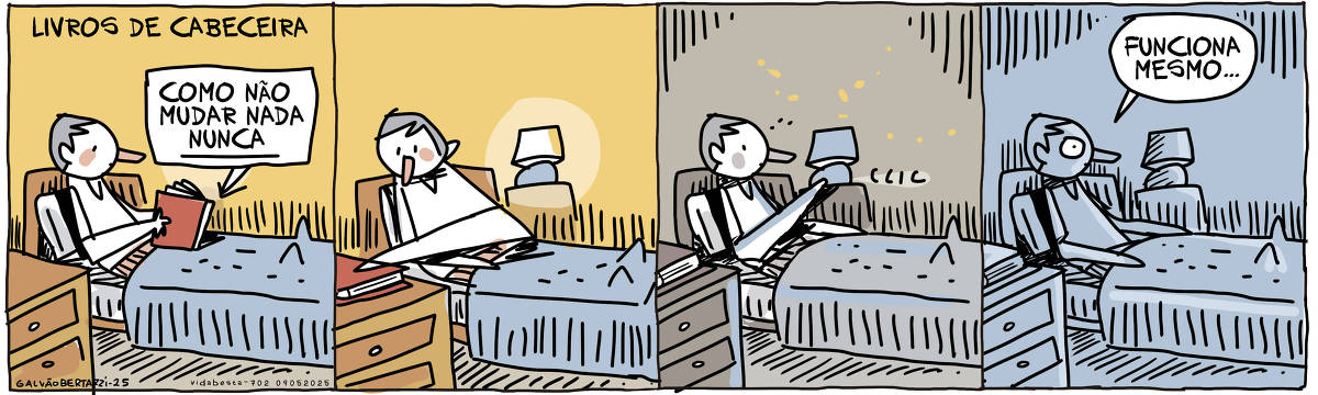 A tira de Galvão Bertazzi se chama Vida BEsta e está dividida em quatro quadros. No primeiro quadro temos a legenda: LIVROS DE CABECEIRA. O desenho de um homem, deitado em sua cama. Ele lê um livro que se chama: Como não mudar nunca. NO segundo quadro ele fecha o livro e o coloca sobre o criado mudo. No terceiro quadro ele apaga o abajur. No quarto quadro, agora no escuro, ele arregala os olhos e diz: Funciona mesmo...