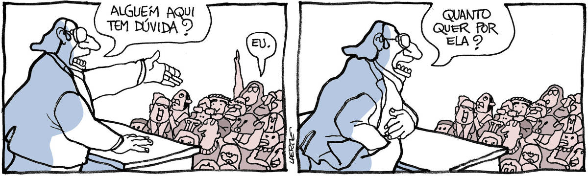 Tira de Laerte, em 2 quadrinhos. 1) Um homem, em uma mesa, frente a uma plateia, pergunta: “Alguém aqui tem dúvida?” - uma pessoa levanta o braço e diz: “Eu.” 2) O homem leva a mão ao bolso, enquanto pergunta: “Quanto quer por ela?”