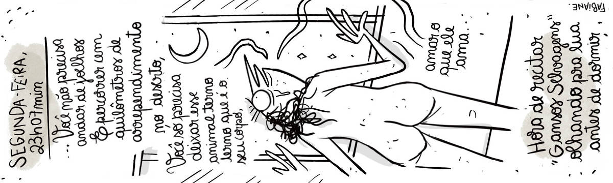 A tira Viver Dói, de Fabiane Langona, publicada em 19/05/25 é composta por um único quadro vertical. Nele vemos uma mulher nua de costas olhando para o céu na direção da lua através de uma janela aberta. Ela expressa um pouco de dor mas também alguma esperança de seguir em frente ao recitar um poema. No quadrinho 1, uma legenda narrativa no topo do quadro diz: “o título diz: “Segunda-feira, 23h07min”, em seguida, a personagem recita uma poesia, que diz: “… Você não precisa andar de joelhos / e percorrer cem quilômetros de arrependimento no deserto. / Você só precisa deixar que esse animal terno que é o seu corpo / ame o que ele ama/… “. Logo abaixo uma legenda narrativa agora na base do quadro, diz: “Hora de recitar ‘Gansos Selvagens’ olhando pra lua antes de dormir.”.