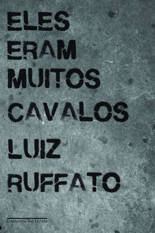 A imagem mostra a capa do livro 'Eles Eram Muitos Cavalos' de Luiz Ruffato. O fundo é de uma textura cinza, semelhante a concreto, e o título do livro e o nome do autor estão escritos em letras grandes e pretas, com um estilo que parece ser de stencil. O título está centralizado na parte superior e o nome do autor na parte inferior.