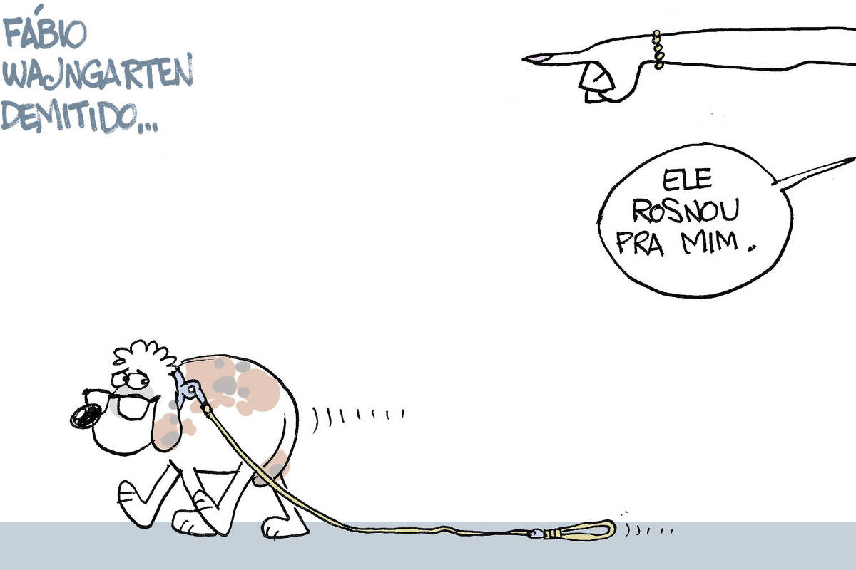 Charge de Laerte, com o título “FÁBIO WAJNGARTEN DEMITIDO”. Um cachorro, cabisbaixo, se retira, ainda arrastando a correia presa na coleira. Uma mão feminina aponta a saída para ele, enquanto fala: “Ele rosnou pra mim”.