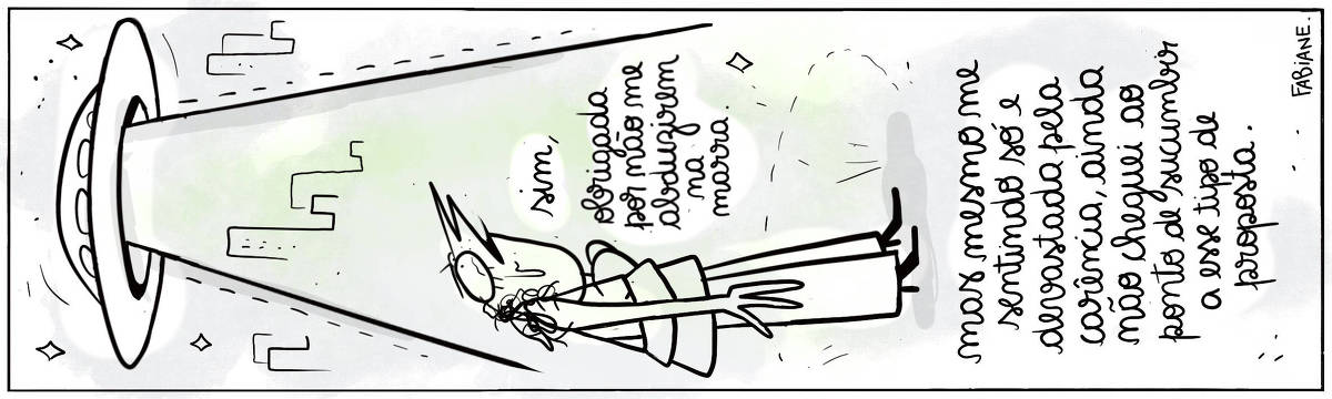 A tira Viver Dói, de Fabiane Langona, publicada em 24/05/25 é composta por um único quadro vertical. Nele vemos, ao fundo, uma cidade com alguns prédios  e em primeiro plano, no topo do quadro um disco voador. Ele está emanando um feixe de luz verde sobre uma moça, indicando que ela está prestes a ser abduzida. A personagem olha na direção do disco mostrando-se um tanto ofendida.  No quadrinho 1 moça diz: “Sim, obrigada por não me abduzirem na marra. Mas mesmo se sentindo só e devastada pela carência, ainda não cheguei ao ponto de  sucumbir a esse tipo de proposta.". 