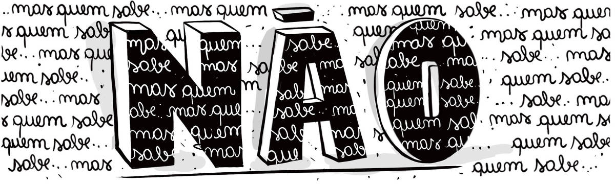 A tira Viver Dói, de Fabiane Langona publicada em 29/05/25 é composta por um único quadro horizontal. Nele lemos a palavra “NÃO” em primeiro plano, composta por letras imensas duras e quadradas. Ao redor dela, circundando a afirmação negativa, lemos repetidas vezes a frase “Mas quem sabe…”, escrita em tamanho proporcionalmente menor e um uma delicada e mais gentil fonte cursiva, colocando em cheque uma provável decisão irrefutável. 