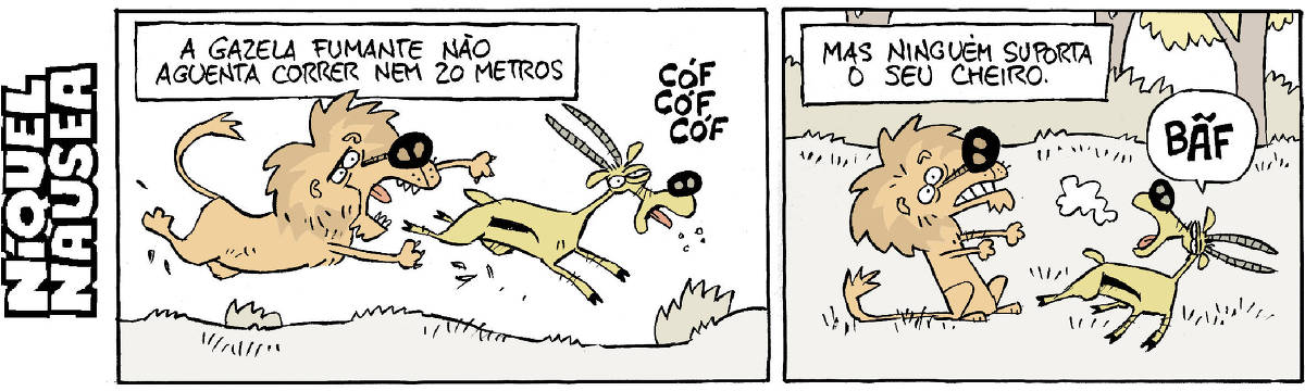 Quadrinho 01- Legenda: A gazela fumante não aguenta correr nem 20 metros. O leão está correndo atrás da gazela, prestes a colocar suas garras na traseira dela, que tosse com a boca aberta. Quadrinho 02- Legenda: Mas ninguém suporta seu cheiro. A gazela dá uma baforada na cara do leão, que a solta e fica paralisado.