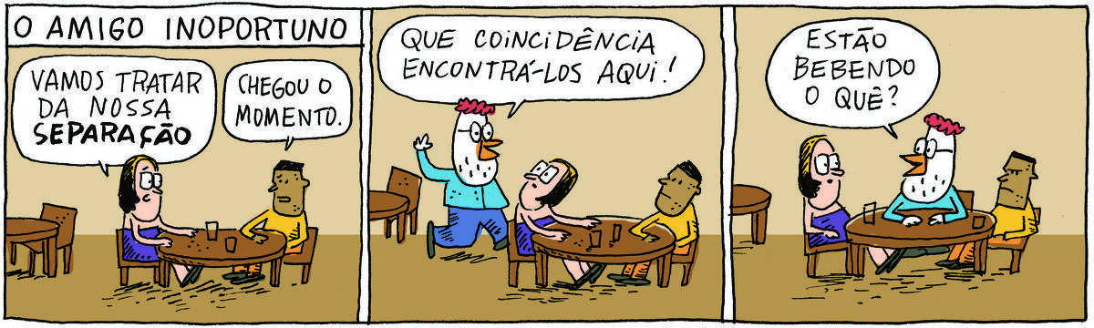 A tirinha O AMIGO INOPORTUNO, publicada em 03/06/25, traz um casal sentado em uma mesa de bar. Ela diz: Vamos tratar da nossa separação. Ele responde: Chegou o momento. No quadrinho 2, chega um galo branco vestido de azul todo animado: Que coincidência encontrá-los aqui! No quadrinho 3, ele senta na mesa com o casal e pergunta: Estão bebendo o quê?