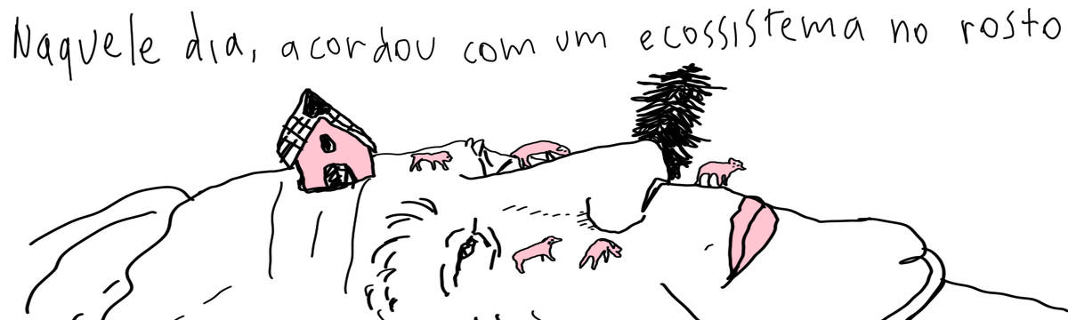 A tirinha de Estela May, publicada em 12/06/25, traz o rosto de um senhor, com uma casinha, árvore e animais rosas em cima. Acima da imagem, “Naquele dia, acordou com um ecossistema no rosto”.