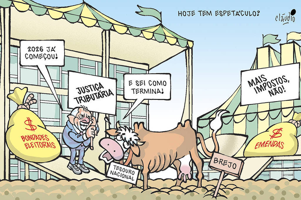 Charge de Cláudio mostra uma cena na Praça dos Três Poderes, em Brasília. O Palácio do Planalto e o Congresso Nacional aparecem cobertos com uma lona de circo e bandeirinhas. Lula está na rampa do Palácio do Planalto. Ele segura uma placa com as palavras "justiça tributária". Atrás dele há um grande saco de dinheiro com um cifrão e as palavras bondades eleitorais. Lula fala para uma vaca que está na sua frente: "2026 já começou!". A vaca diz para Lula: "E sei como termina!". A vaca está bem magra, tem uma placa no pescoço com as palavras "Tesouro Nacional" e está num atoleiro com uma placa escrita "brejo". Ao fundo, no Congresso, há uma placa com os dizeres: "Mais impostos, não!". Na rampa do Congresso há um grande saco de dinheiro com um cifrão e a palavra "emendas".