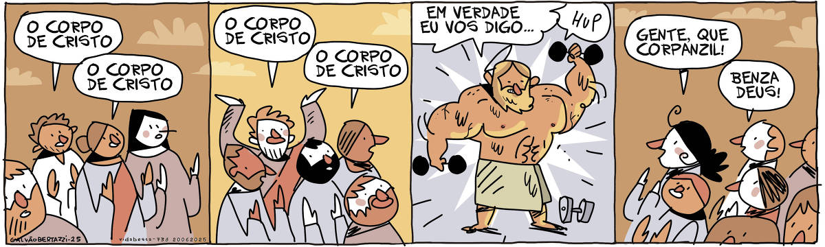 A tira de Galvão Bertazzi se chama Vida Besta e está dividida em quatro quadros. No primeiro quadro várias pessoas com a mãos levantadas gritam: O corpo de Cristo, o corpo de Cristo. No segundo quadro mais pessoas com as mãos erguidas gritam: O corpo de Cristo! O corpo de Cristo! No terceiro quadro, um Jesus musculoso, forte e sarado e bonitão está levantando halteres e fazendo exercícios. Ele diz: Em verdade eu vos digo: Hup! No quarto quadro alguém diz: Mas que corpanzil. Um homem diz: Benza Deus!
