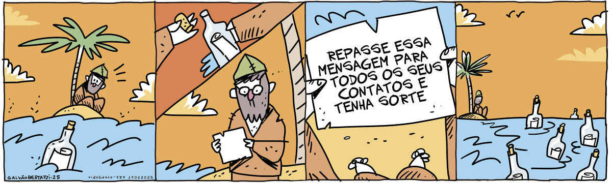 A tira de Galvão Bertazzi se chama Vida Besta e está dividida em quatro quadros. No primeiro quadro uma garrafa com uma mensagem dentro boia no oceano em direção à um náufrago sentado em uma pequenina ilha deserta. No segundo quadro o náufrago pega a garrafa, destampa, lê e pega o papel de dentro da garrafa. No terceiro quadro ele abre a mensagem e lê: Repasse essa mensagem para todos os seus contatos e tenha sorte. No quarto quadro, podemos ver que o náufrago arremessou várias garrafinhas com mensagens dentro. Elas são levadas pelo oceano.