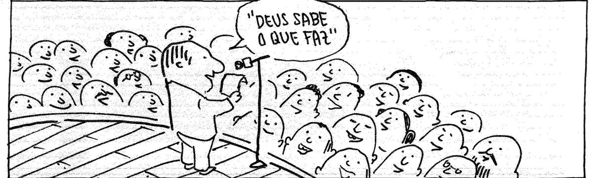 A tira de André Dahmer, publicada em 21.06.2025, tem apenas um quadro. Diante de uma plateia que ri, um homem está em um palco. Ele está diante de um microfone, e lê escrito em um papel: "Deus sabe o que faz".