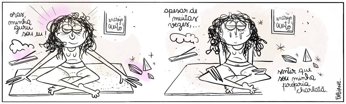 A tira Viver Dói, de Fabiane Langona, publicada em 23/06/25 é composta por dois quadros horizontais que ilustram momentos de tom introspectivo e emocional. No primeiro quadro, vemos uma moça de cabelos cacheados e bagunçados sentada de pernas cruzadas sobre um tapetinho. Ela tem semblante sereno e está de olhos fechados, meditando. Ao seu redor, há um incenso fumegante e alguns cristais. Ao fundo, também vemos um pôster com os dizeres “Entrego, Aceito". No segundo quadro, vemos o mesmo cenário e a mesma personagem, que agora aparece com olhos semicerrados e algumas lágrimas descendo pelo rosto, como se o momento do quadro anterior tivesse revelado alguma vulnerabilidade ou autoengano.  No quadrinho 1, a moça, diz:”Oras, minha guru sou eu,..".  No quadrinho 2, a moça, “Apesar de muitas vezes... sentir que sou minha própria charlatã.".