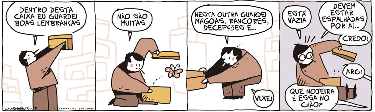 A tira de Galvão Bertazzi se chama Vida Besta e está dividida em quatro quadros. No primeiro quadro um homem está retirando uma caixa de dentro de um armário. Ele diz: Dentro desta caixa eu guardei boas lembranças. No segundo quadro ele está ajoelhado e abre a caixa. DE dentro sai uma borboleta. O homem diz: Não são muitas. No terceiro quadro o homem retira outra caixa de um armário e diz: Nesta outra guardei mágoas, rancores decepções e... Vixe! No quarto quadro o homem está sentado no chão abrindo a caixa. Ele diz: Está vazia! Devem estar espalhadas por aí... credo!  Alguém ao fundo grita: ARGH! Que nojeira é essa no chão?