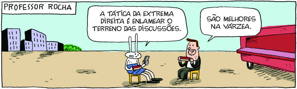 A tirinha PROFESSOR ROCHA, publicada em 27/06/2025, traz o PROFESSOR ROCHA, homem branco, gordinho, calça, paletó e cavanhaque, com TATI MATISSE, uma coelhinha branca de orelhas compridas e saia. Estão sentados em banquinhos comendo hot-dogs, ao lado de um food-truck. Tati, olhando o celular, diz: A tática da extrema direita é enlamear o terreno das discussões. O professor responde: São melhores na várzea.