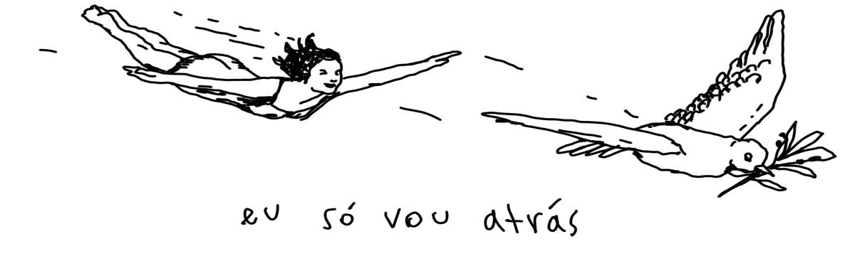 A tirinha em preto e branco de Estela May, publicada em 05/07/25, traz, à direita, uma pomba voando carregando um ramo de oliveira no bico. À esquerda, uma mulher  voa atrás dela, sorrindo, com os braços estendidos para frente. Abaixo do desenho está escrito: “eu só vou atrás”.