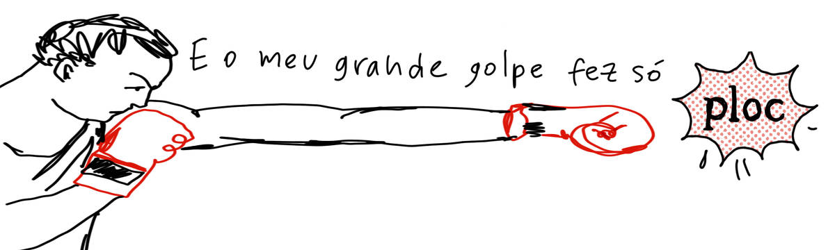 A tirinha de Estela May, publicada em 09/07/25, traz um homem de luvas de boxe vermelhas dando um soco no ar. Acima, “E o meu grande golpe fez só ploc”.