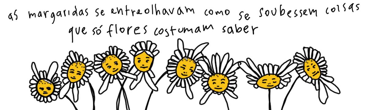 A tirinha de Estela May, publicada em 15/07/25, traz oito margaridas com rostos expressivos nos miolos amarelos. Acima do desenho, “as margaridas se entreolhavam como se soubessem coisas que só flores costumam saber”.