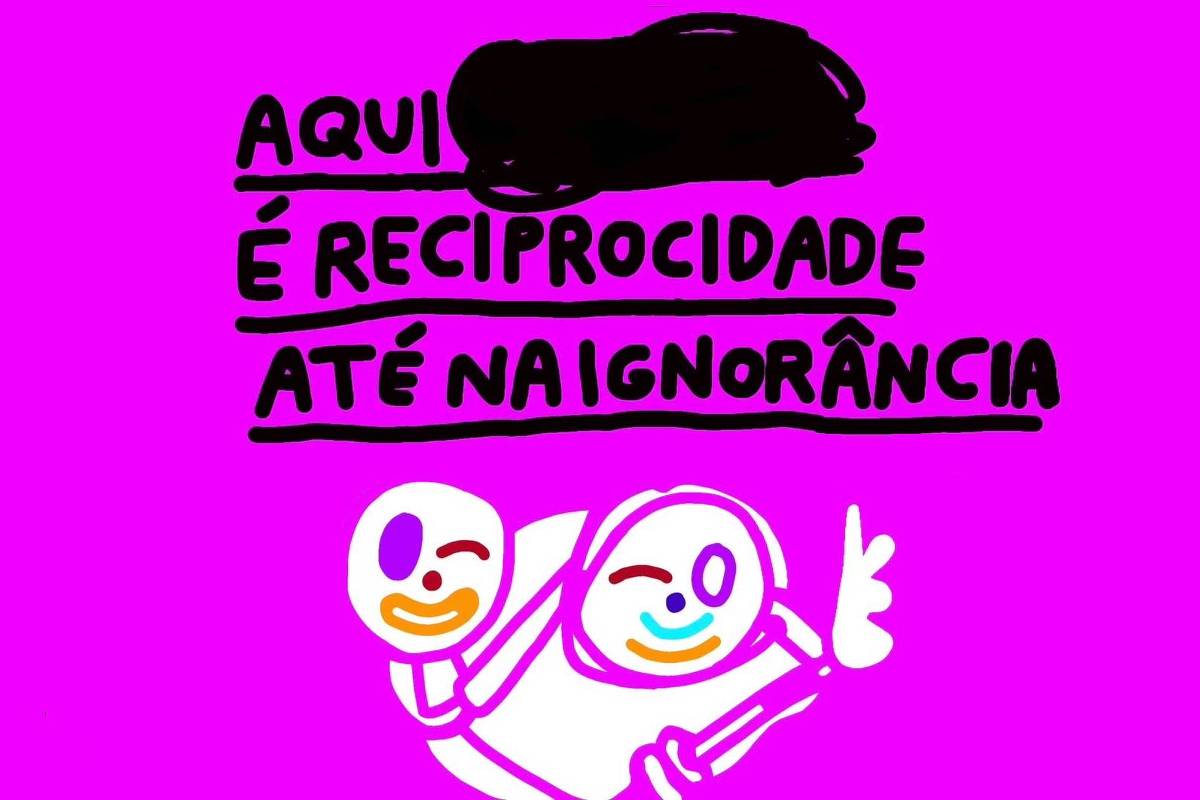 A imagem apresenta um fundo rosa com texto em preto que diz: "AQUI É RECIPROCIDADE ATÉ NAIGNORÂNCIA". Abaixo do texto, há uma ilustração de duas figuras com rostos sorridentes, uma delas fazendo um gesto de paz com a mão. As figuras têm características simples e coloridas, com um estilo de desenho animado.