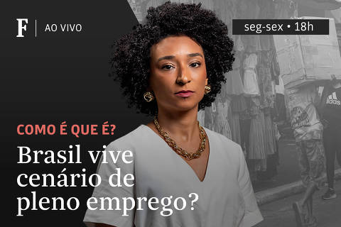 Brasil vive cenário de pleno emprego?