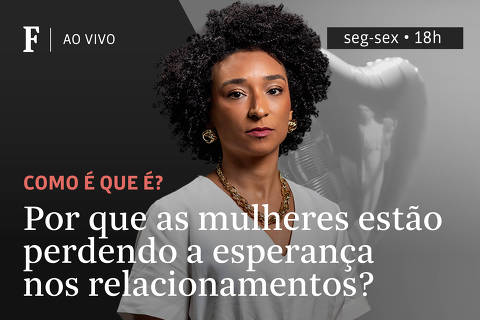 Por que as mulheres estão perdendo a esperança nos relacionamentos?
