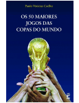 Os 50 Maiores Jogos da Copa do Mundo