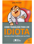 Como Trabalhar para um Idiota